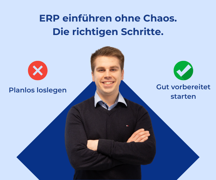 ERP einführen ohne Chaos Welche Schritte sind wirklich notwendig, bevor Sie starten